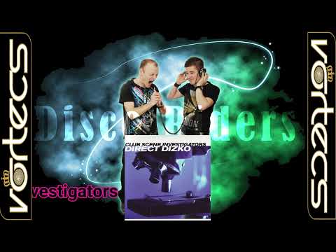 Vortecs x Club Scene Investigators - Direct Dizko (Disco Riders Remake)