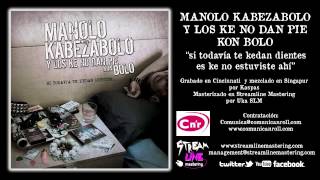 MANOLO KABEZABOLO Y LOS KE NO DAN PIE KON BOLO - No Me Emborratxo Más