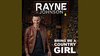 Rayne Johnson Bring Me A Country Girl