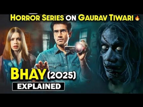 Bhay full movie 2025 Latest Indian Horror Bhay the Gaurav Tiwari mystery explained in hindi |