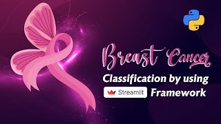Detection of Breast Cancer Utilizing the Streamlit Framework with Deep Learning Implemented in Python