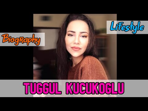 Tuggul Kucukoglu Turkish Actress Biography & Lifestyle