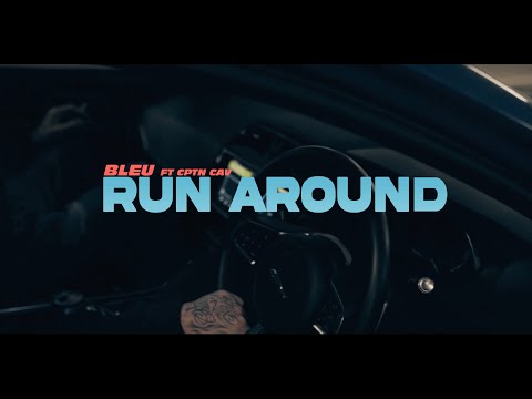 Bleuofficial - Run Around ft. Cptn Cav (Official Music Video)