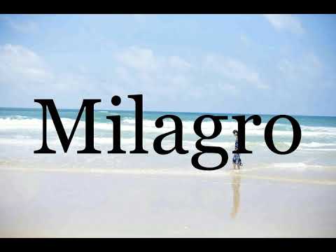 How To Pronounce Milagro🌈🌈🌈🌈🌈🌈Pronunciation Of Milagro