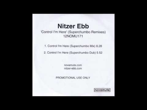 Control I'm Here (Superchumbo Dub) - Nitzer Ebb