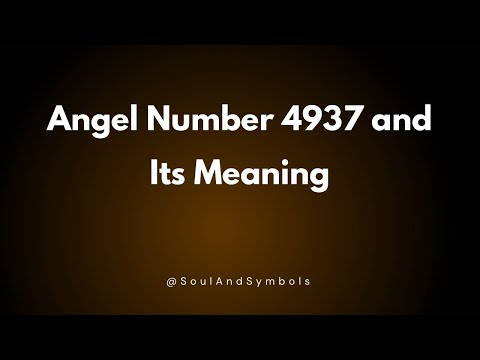 Angel Number 4937 and Its Meaning | Seeing 4937? 💫