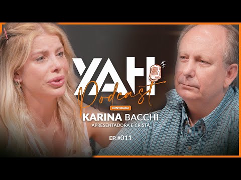 KARINA BACCHI - YAHPodCast #011