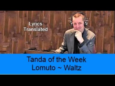Tanda Lomuto ~ Waltz: With the lyrics translated and a short tutorial!