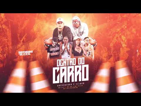 Shevchenko e Elloco, MC Czt, MC K9,  MC Nessa e Guilhermino  - Dentro do Carro