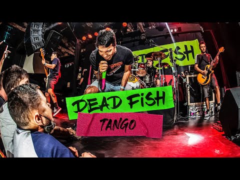 Tango - Dead Fish