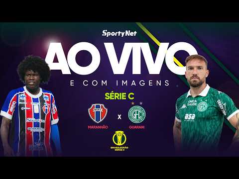 AO VIVO E COM IMAGENS: MARANHÃO X GUARANI | RODADA 1 | SÉRIE C