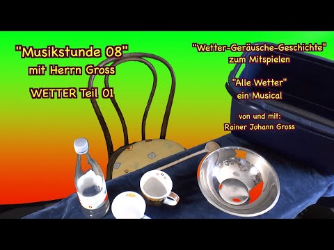 Musikstunde mit Herrn Gross 08 - Wetter 01 - Rainer Johann Gross