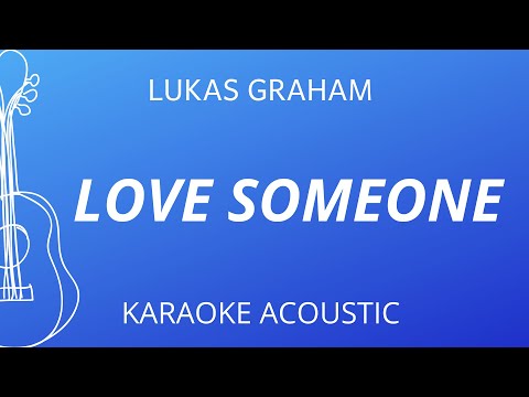 Love Someone - Lukas Graham (Karaoke Acoustic Guitar)