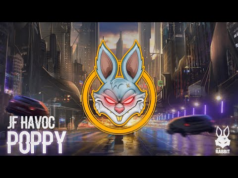 JF Havoc - Poppy [Bass Rabbit]