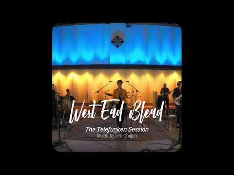 West End Blend - Love having You Around (Live) - Telefunken Mix By Captain Chup