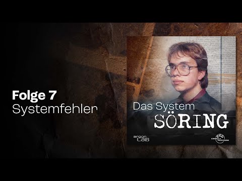 #7 Systemfehler | Podcast »Das System Söring«