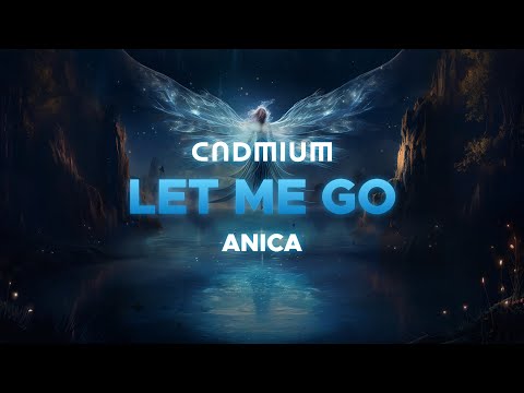 CADMIUM - Let Me Go (w/Anica)