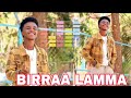 BIRRAA LAMMA Osoo Nu Tokko 2025