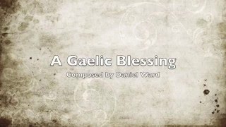 A Gaelic Blessing by Daniel Ward - M. S. Williams Teacher