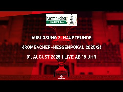 LIVE: Auslosung 2. Hauptrunde Krombacher--Hessenpokal