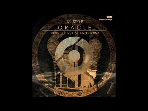 K Style - Oracle (Alberto Ruiz & Carlos Perez Remix)
