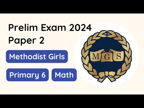 Primary 6 Math Prelim Exam Paper 2 2024 Methodist Girls School