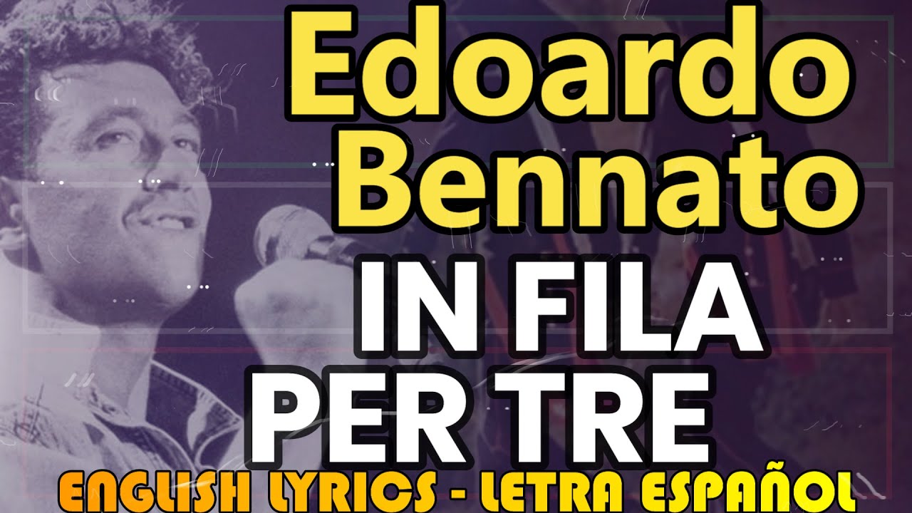 IN FILA PER TRE - Edoardo Bennato 1974 (Letra Español, English Lyrics, Testo italiano)