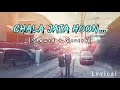 Chala jata hu kisi ki dhun main [Slow + Reverb]- Sanam | Lyrical |The Official HitS