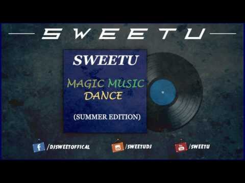 SWEETU - MAGIC MUSIC DANCE (Summer Edition) 2016 #001
