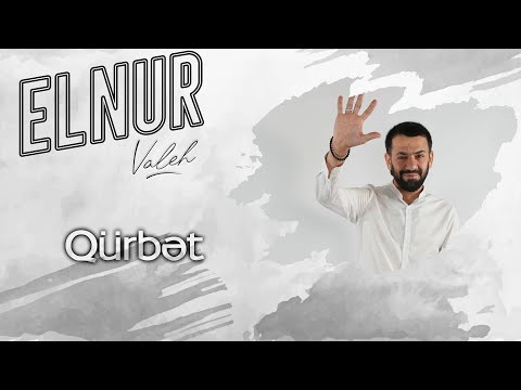 Elnur Valeh - Qurbet (Official Audio)