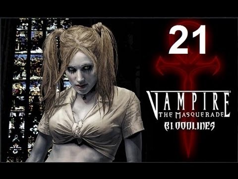 Let's Play Vampire: The Masquerade - Bloodlines (Part 21)