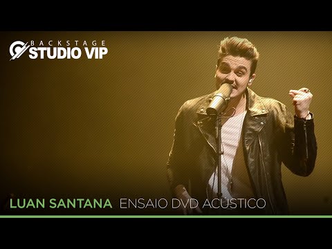 Backstage Vip - Luan Santana (Ensaio DVD Acústico)