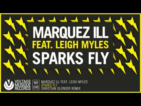 MARQUEZ ILL - SPARKS FLY FEAT. LEIGH MYLES (CHRISTIAN GLEINSER REMIX)