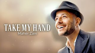 Download lagu Maher Zain – Take My Hand | Back To You Album mp3