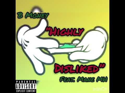B Money x Mane Mh - “Highly Disliked”