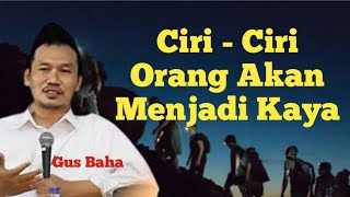Download lagu CIRI CIRI ORANG AKAN MENJADI KAYA , Tanda-tanda Naik nya derajat kamu ' GUS BAHA mp3 Download lagu CIRI CIRI ORANG AKAN MENJADI KAYA , Tanda-tanda Naik nya derajat kamu ' GUS BAHA mp3