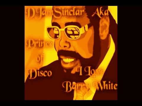 DJamSinclar Aka Prince of Disco - I Love Barry White