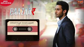 Chhod Diya Unplugged   Kanika Kapoor   Baazaar   Full Audio Song   Saif Ali Khan