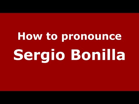 How to pronounce Sergio Bonilla (Mexico/Mexican Spanish) - PronounceNames.com