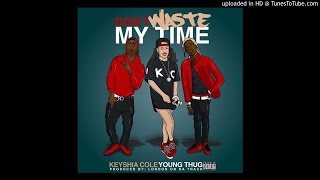 Keyshia Cole - Don&#39;t Waste My Time (Feat. Young Thug)