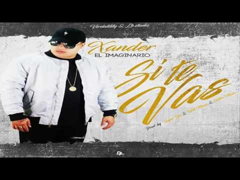Si Te Vas - Xander El Imaginario | Audio Oficial
