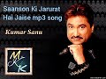 Kumar Sanu - Saanson Ki Jarurat Hai Jaise mp3 song with MUSIC ke KING