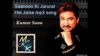 Kumar Sanu - Saanson Ki Jarurat Hai Jaise mp3 song with MUSIC ke KING