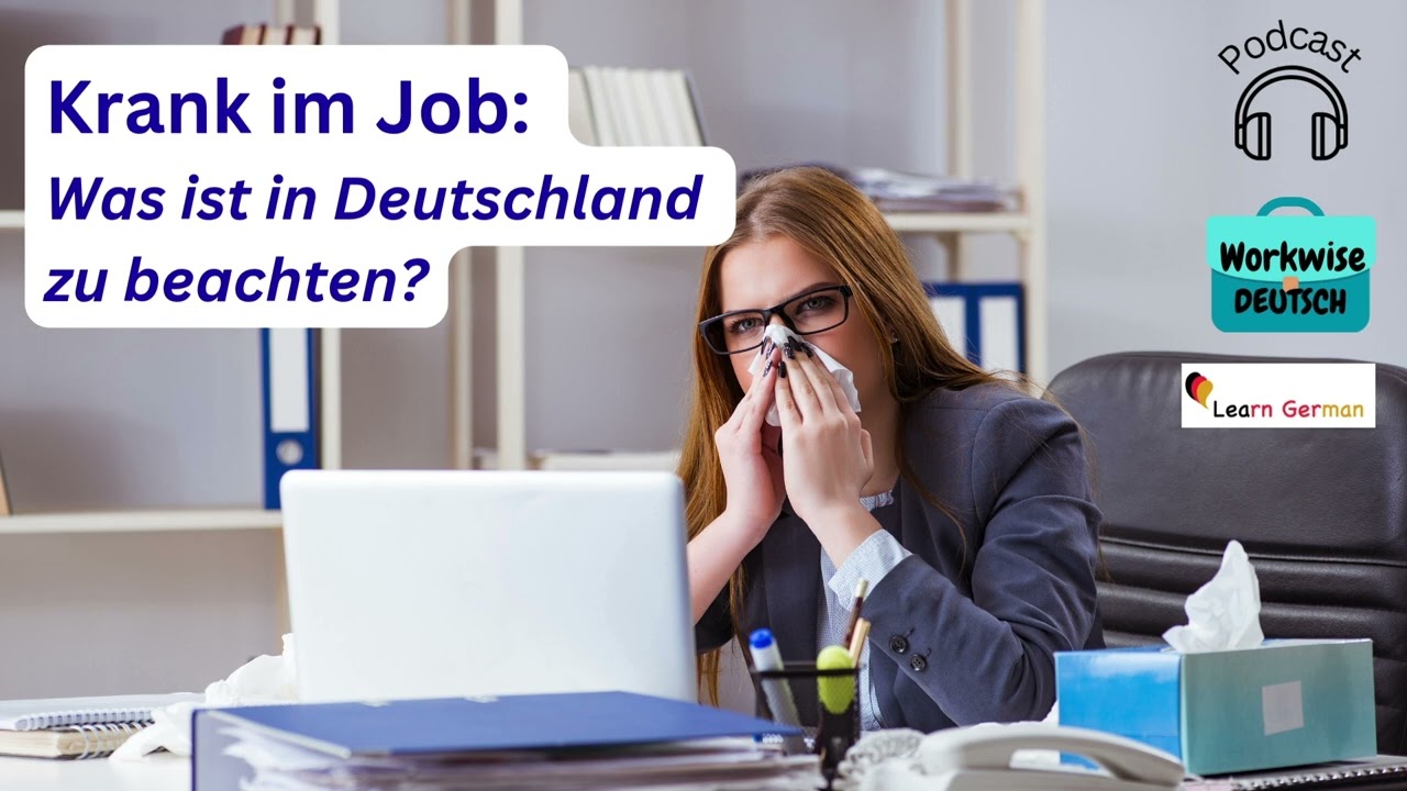 Podcast- Krank im Job | Sick at work | Workwise Deutsch| Learn German B1-C1