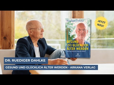 Gesund und Glücklich älter werden - Ruediger Dahlke - Neues Buch im September 2022