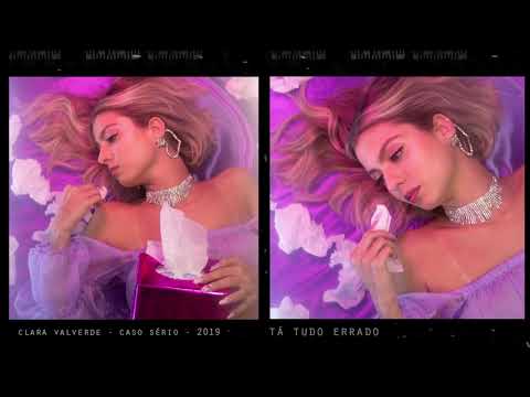 Clara Valverde - TÁ TUDO ERRADO (caso sério, faixa6)