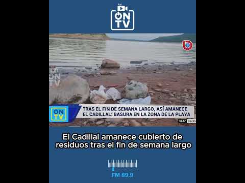 El Cadillal amanece cubierto de residuos tras el fin de semana largo