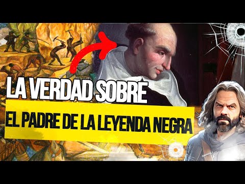 The TRUTH about Bartolomé de LAS CASAS