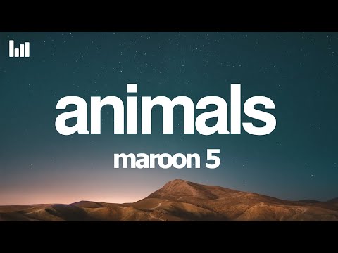 Maroon 5 - Animals (Lyrics)