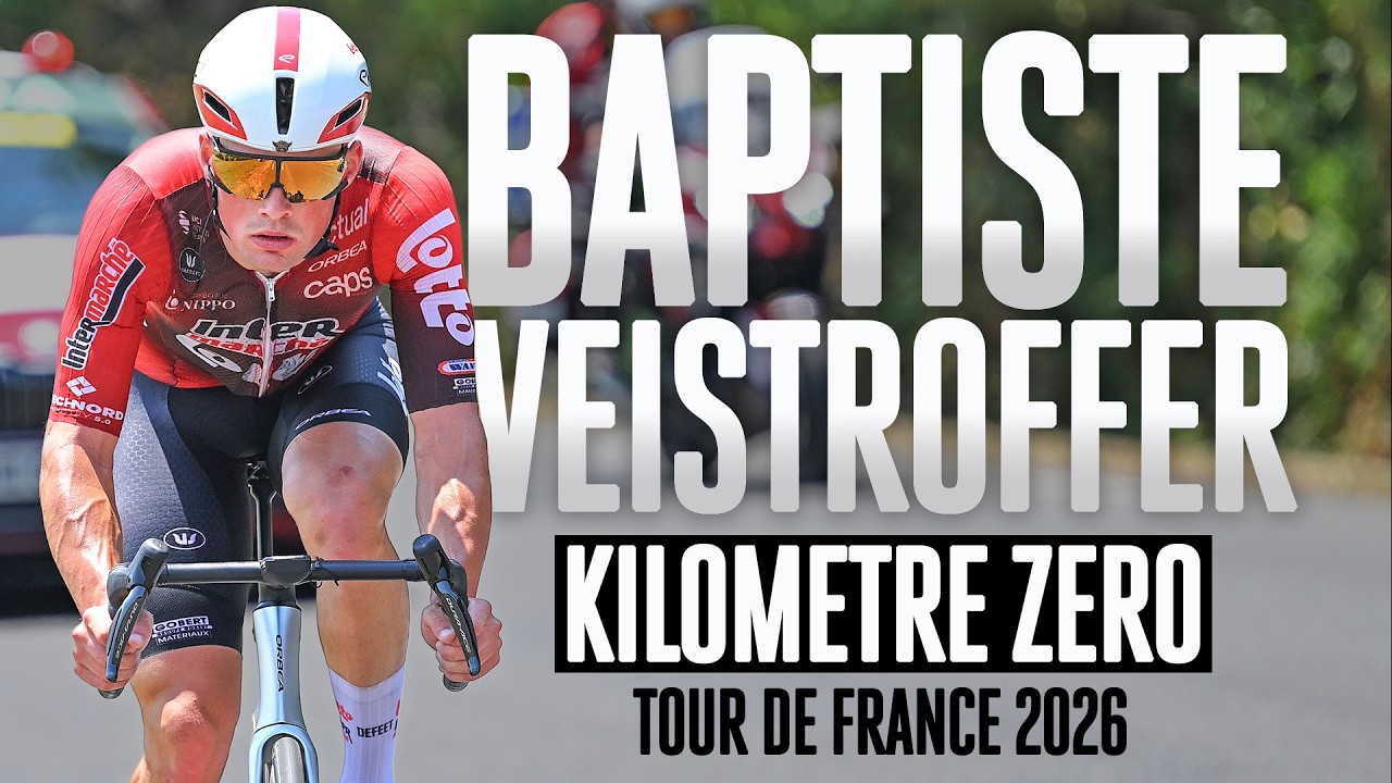 Baptiste Veistroffer | Kilometre Zero | Tour de France 2026 Week 1 - YouTube